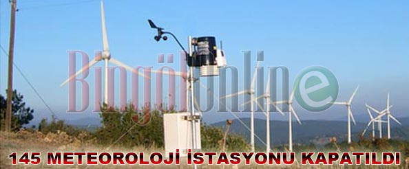 145 meteoroloji istasyonu kapatıldı