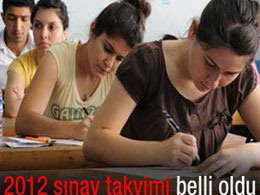 2012 sınav takvimi açıklandı