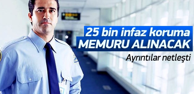 25 bin infaz koruma memuru alınacak
