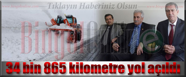 34 bin 865 kilometre yol açıldı