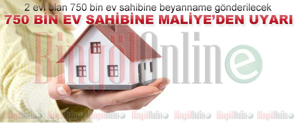 750 bin ev sahibine maliye`den uyarı