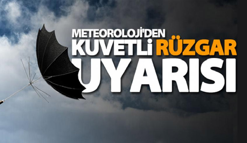 Kuvvetli rüzgar ve yağış uyarısı