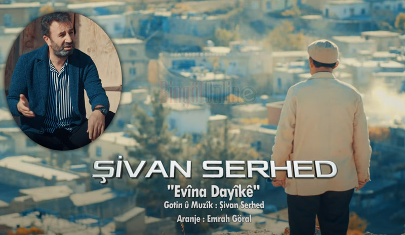 Şivan Serhed`in yeni klibi `EVİNA DAYİKÊ` çıktı