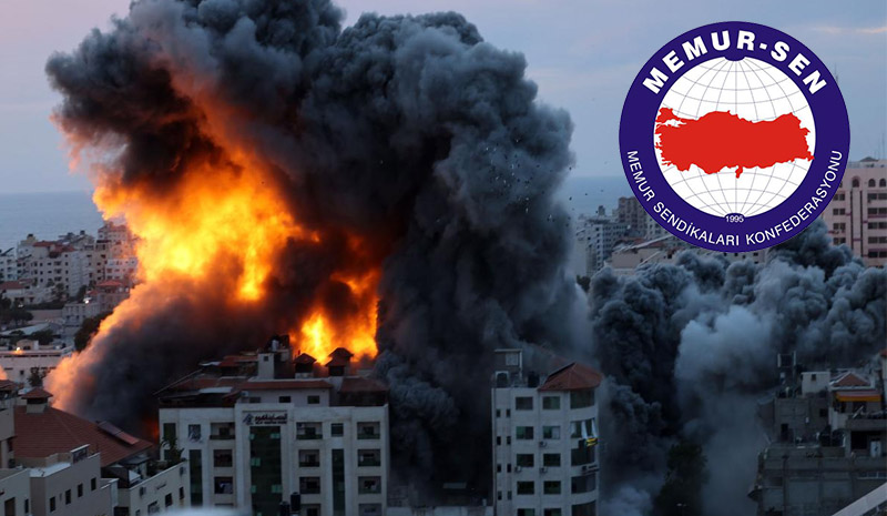 Memur-Sen`den İsrail tepkisi! 