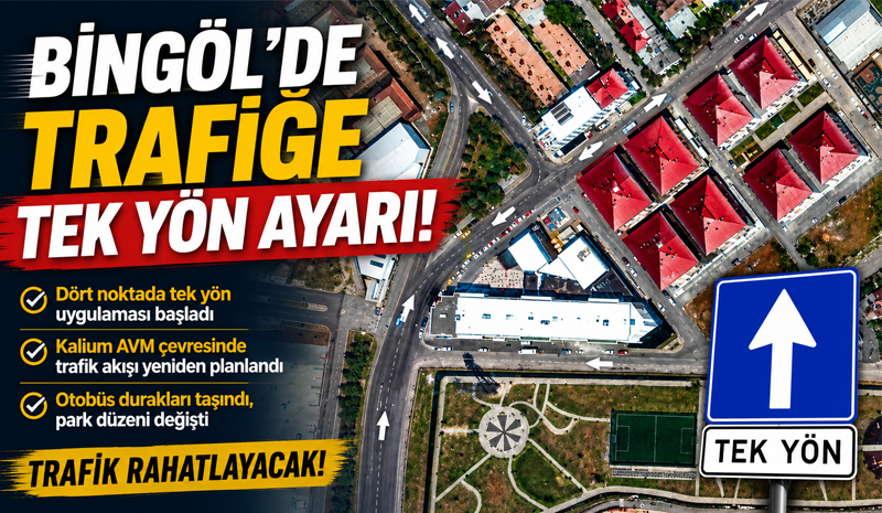 Bingöl`de trafiğe tek yön ayarı!