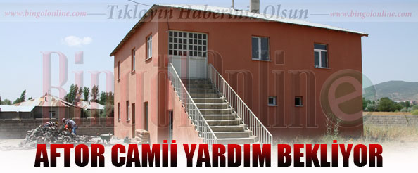 Aftor camii yardım bekliyor