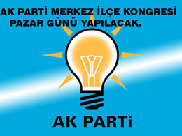 Ak parti`nin merkez ilçe kongresi yapılacak