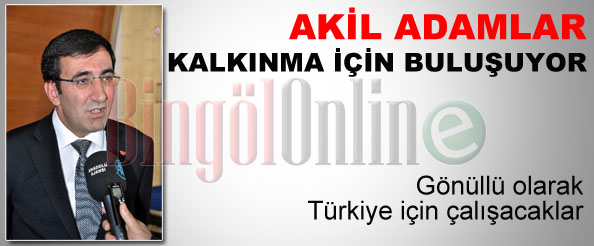 Akil adamlar, kalkınma için buluşuyor