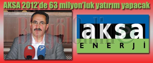 Aksa 2012`de 63 milyon`luk yatırım yapacak