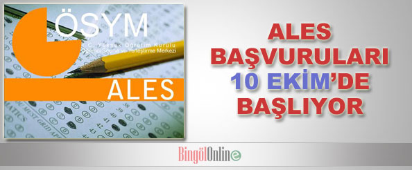 Ales başvuruları 10 ekim`de başlıyor