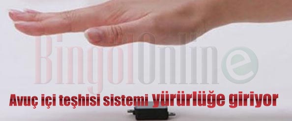 Avuç içi teşhisi sistemi yürürlüğe giriyor