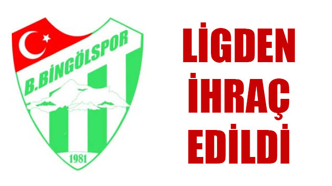 B. bingölspor ligden ihraç edildi