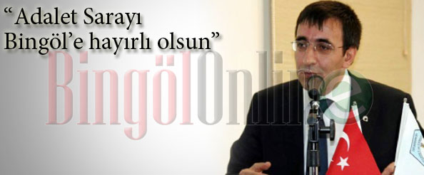 Bakan yılmaz: adalet sarayı bingöl`e hayırlı olsun