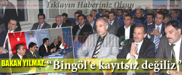 Bakan yılmaz: bingöl`e kayıtsız değiliz