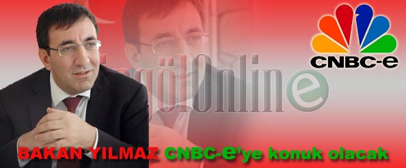 Bakan yılmaz, cnbc-e`ye konuk olacak