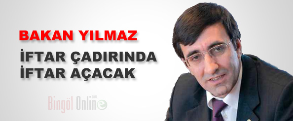 Bakan yılmaz iftar çadırı`nda iftar açacak