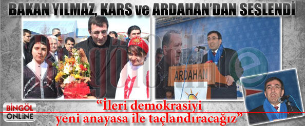 Bakan yılmaz, kars ve ardahan`dan seslendi