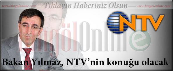 Bakan yılmaz, ntv`nin konuğu olacak