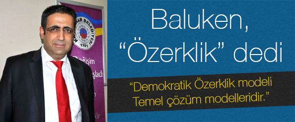 Baluken, özerklik dedi