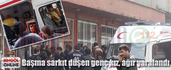 Başına sarkıt düşen genç kız, ağır yaralandı