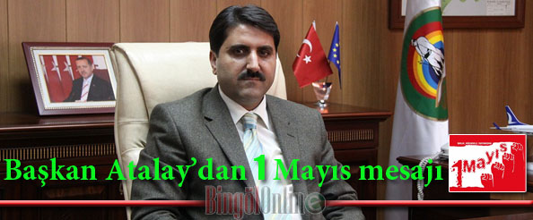 Başkan atalay`dan 1 mayıs mesajı