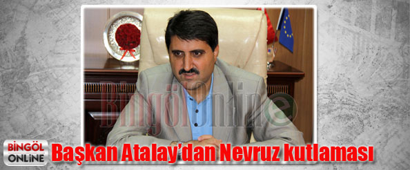 Başkan atalay`dan nevruz kutlaması