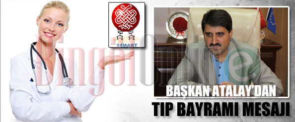 Başkan atalay`dan tıp bayramı mesajı