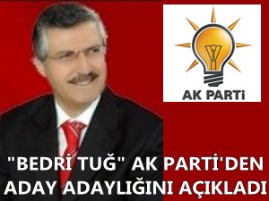 Bedri tuğ, ak parti`den aday adayı