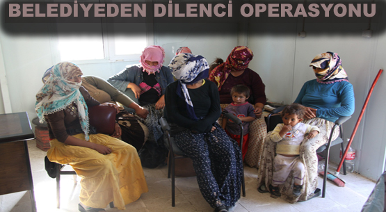 Belediye`den dilenci operasyonu