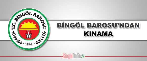 Bingöl barosu`ndan kınama