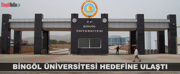 Bingöl üniversitesi hedefine ulaştı