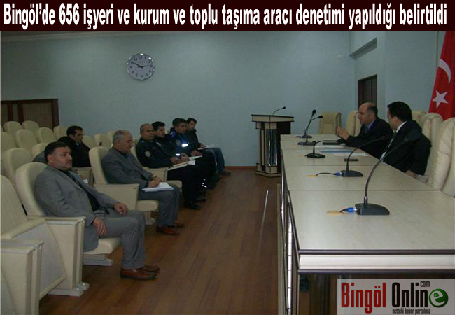 Bingöl`de 656 yer denetimden geçti