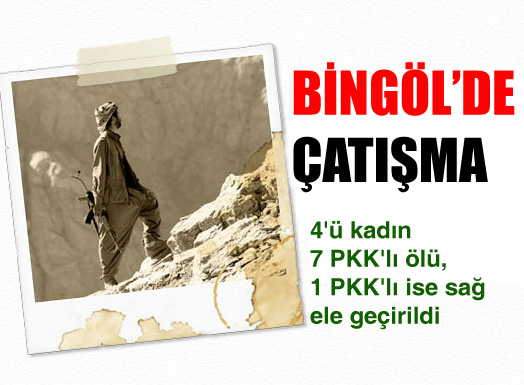 Bingöl`de çatışma: 7 pkk`lı öldürüldü