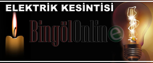 Bingöl`de elektrik kesintisi uygulanacak