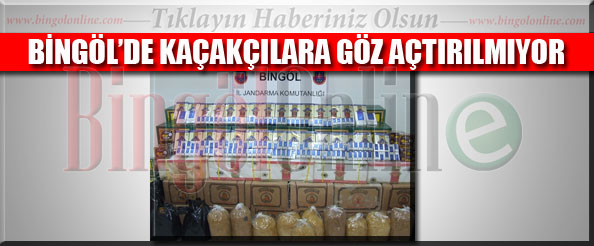 Bingöl`de kaçakçılara göz açtırılmıyor