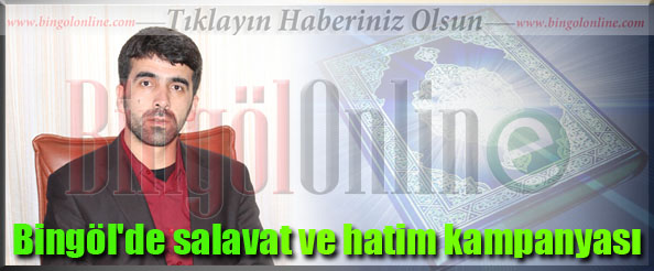 Bingöl`de salavat ve hatim kampanyası