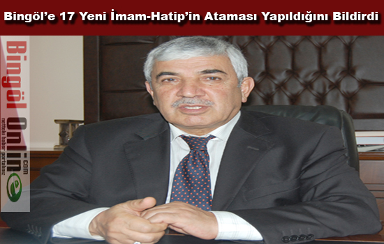 Bingöl`e 17 yeni imam-hatip atandı