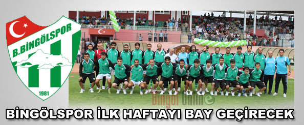 Bingölspor ilk haftayı bay geçirecek