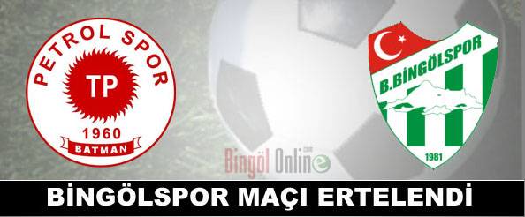 Bingölspor maçı ertelendi