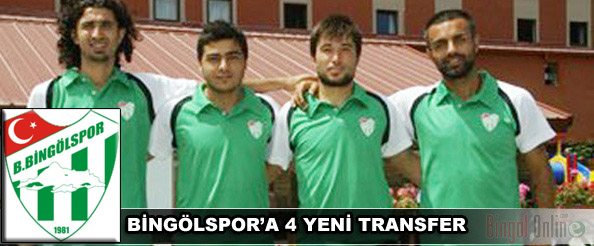 Bingölspor`a 4 yeni transfer