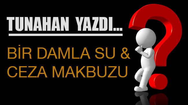 Bir damla su ve ceza makbuzu