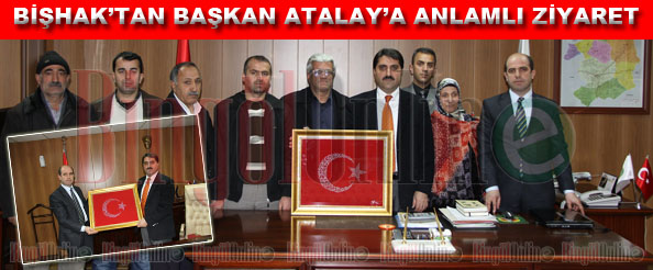 Bişhak`tan başkan atalay`a ziyaret