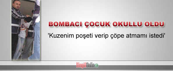 Bombacı çocuk okullu oldu