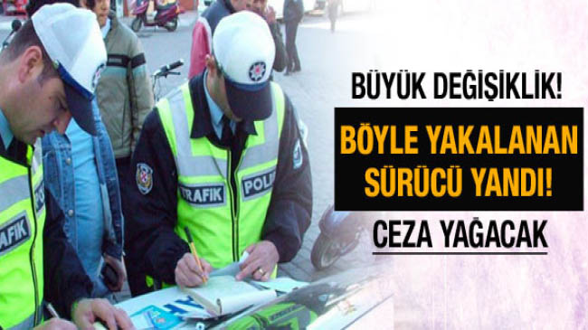 Böyle yakalanan sürücüler yandı!