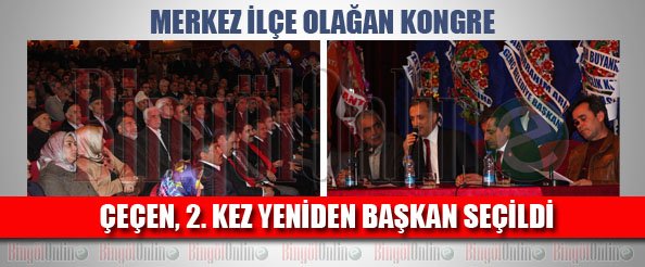 Çeçen, merkez ilçe başkanı seçildi