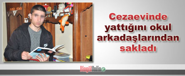 Cezaevinde yattığını, okuldakilerden sakladı