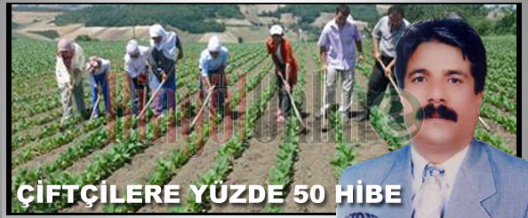 Çiftçilere yüzde 50 hibe