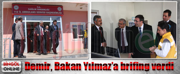 Demir, bakan yılmaz`a brifing verdi