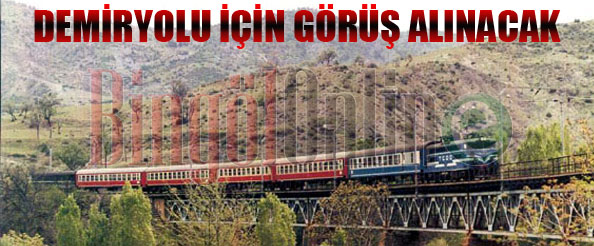 Demiryolu için görüş alınacak