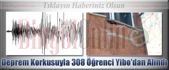 Deprem korkusuyla 308 öğrenci yibo`dan alındı